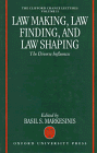 Law Making, Law Finding and Law Shaping: The Diverse Influences: Volume II (Clifford Chance Lectures, Vol 2)