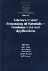 Advanced Laser Processing of Materials-Fundamentals and Applications: Symposium Held November 27-30, 1995, Boston, Massachusetts, U.S.A. (Materials Research Society Symposia Proceedings, V. 397.)