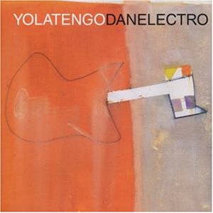 Yo la tengo - Danelectro [Ep] - Zortam Music