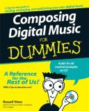 Composing Digital Music For Dummies (For Dummies (Computer/Tech))