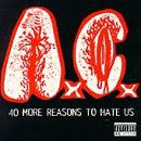 40 More Reasons to Hate Us