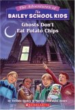 Ghosts Don't Eat Potato Chips (Adventures of the Bailey School Kids)