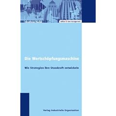 Die Wertschöpfungsmaschine. Umsetzung von Strategien durch optimale Organisation (Gebundene Ausgabe)
