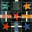 Chamber Music Of Eric Ewazen