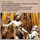 Cum Jubilo: Masses by Tallis, Dunstable, Victoria, Certon, Durufle, Wuorinen