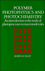 Polymer Photophysics and Photochemistry: An Introduction to the Study of Photoprocesses in Macromolecules
