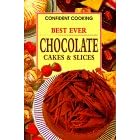 Best Ever Chocolate Cakes and Slices (Confident Cooking) by Konemann
