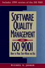 Software Quality Management and ISO 9001: How to Make Them Work for You