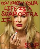 YOU KNOW YOUR LIFE IS A SOAP OPERA IF...