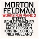 Morton Feldman: Works for Piano 2 - Intermission V (1952) / Piano Piece (1952) / Two Intermissions (1950) / Last Pieces (1959) / Intermission VI (1953) / Five Pianos (1972) - Steffen Schleiermacher