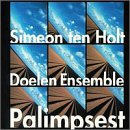 Simeon Ten Holt: Palimpsest