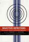 Selective Detectors: Environmental, Industrial, and Biomedical Applications