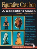 Figurative Cast Iron: A Collector's Guide (A Schiffer Book for Collectors)