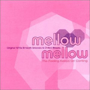 Mellow Mellow, Vol. 2: The Feeling Keeps on Coming