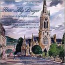 Hear My Prayer: Choral Music of the English Romantics