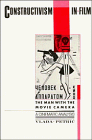 Constructivism in Film - A Cinematic Analysis: The Man with the Movie Camera (Cambridge Studies in Film)