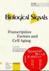 Transcription Factors and Cell Aging (Journal : Biological Signals, Vol. 5, No. 3, 1996)