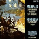 Honegger: Symphony No3; Milhaud: Suite proven&ccedil;ale for orchestra Op152