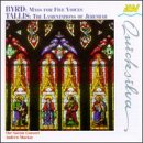 Tallis: Lamentations of Jeremiah in 2; Byrd: Mass