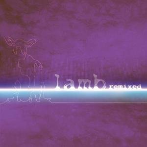 Lamb - *Neu: What Is That Sound? - Lamb Remixed: Lamb - Zortam Music