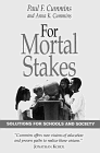 For Mortal Stakes: Solutions for Schools and Society