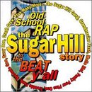The Sugar Hill Story Old School Rap - To The Beat Y'all