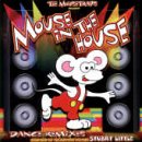The Mousetraps Present Mouse In The House: Dance Remixes