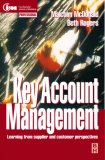 Key Account Management: Learning Form Supplier & Customer Perspectives (Cim Professional)