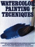 Watercolor Painting Techniques: Learn How to Master Watercolor Working Techniques (Artist's Painting Library)