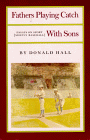 Fathers Playing Catch with Sons: Essays on Sport (Mostly Baseball) (Mostly Baseball)