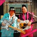 True Brothers Sings: Early and Rare, Vol. 1 & 2