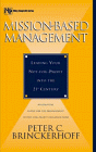 Mission Based Management : Leading Your Not for Profit into the 21st Century