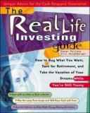 The Real Life Investing Guide: How to Buy Whatever You Want, Save for Retirement, and Take the Vacation of Your Dreams While You're Still Young