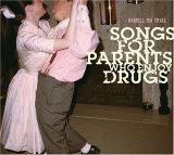 Songs for Parents Who Enjoy Drugs