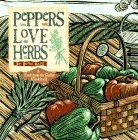Peppers Love Herbs (Fresh from the Garden Cookbook)
