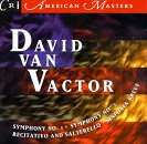 Van Vactor: Symphony No1; Symphony No3