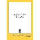 Applejack For Breakfast by  Alfred Campbell, Helen Monteith Campbell, and Alice Harvey
