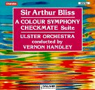 Sir Arthur Bliss: A Colour Symphony / Checkmate Suite - Ulster Orchestra / Vernon Handley