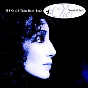 Cher - If I Could Turn Back Time - Cher