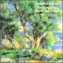 Gabriel Faur&eacute;: The Complete Music for Piano
