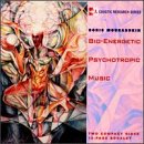 Bio-Energetic Psychotropic Music