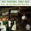 Irish Traditional Fiddle Music (Reels, Jigs & Polkas)
