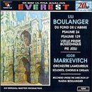 Lili Boulanger - Du fond de l'ab&icirc;me &middot; Psaume 24 &middot; Psaume 129 &middot; Vielle pri&egrave;re Bouddhique &middot; Pie Jesu / Markevitch