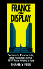 France on Display: Peasants, Provincials, and Folklore in the 1937 Paris World's Fair (Suny Series in National Identities)