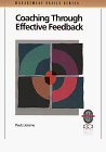 Coaching Through Effective Feedback: A Practical Guide to Successful Communication (Management skills series)