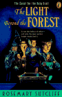 The Light beyond the Forest: The Quest for the Holy Grail (Arthurian Trilogy, Vol 2)