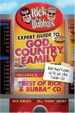 Rick and Bubba's Expert Guide to God, Country, Family, and Anything Else We Can Think Of: Including a "Best of Rick and Bubba" CD!