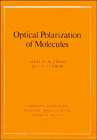 Optical Polarization of Molecules (Cambridge Monographs on Atomic, Molecular and Chemical Physics)