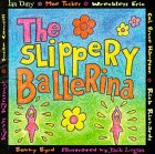 Slippery Ballerina