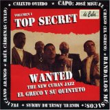 Wanted: The New Cuban Jazz Top Secret, Vol. 1